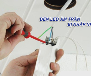 Đèn Led Âm Trần Bị Nhấp Nháy Và Cách Khắc Phục