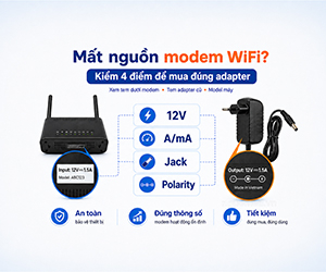 Mất nguồn modem WiFi: cách đọc thông số để mua adapter đúng