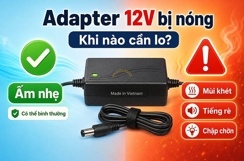 Khi nào adapter chỉ ấm nhẹ và chưa đáng lo?