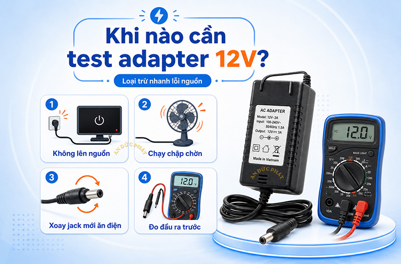 Khi nào cần test adapter 12V