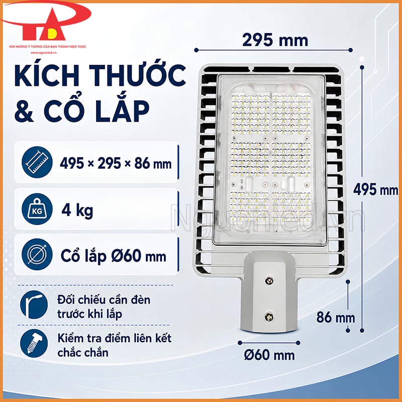 Kích thước đèn đường LED 150W là 495 × 295 × 86mm, khối lượng 4kg và cổ lắp Ø60mm