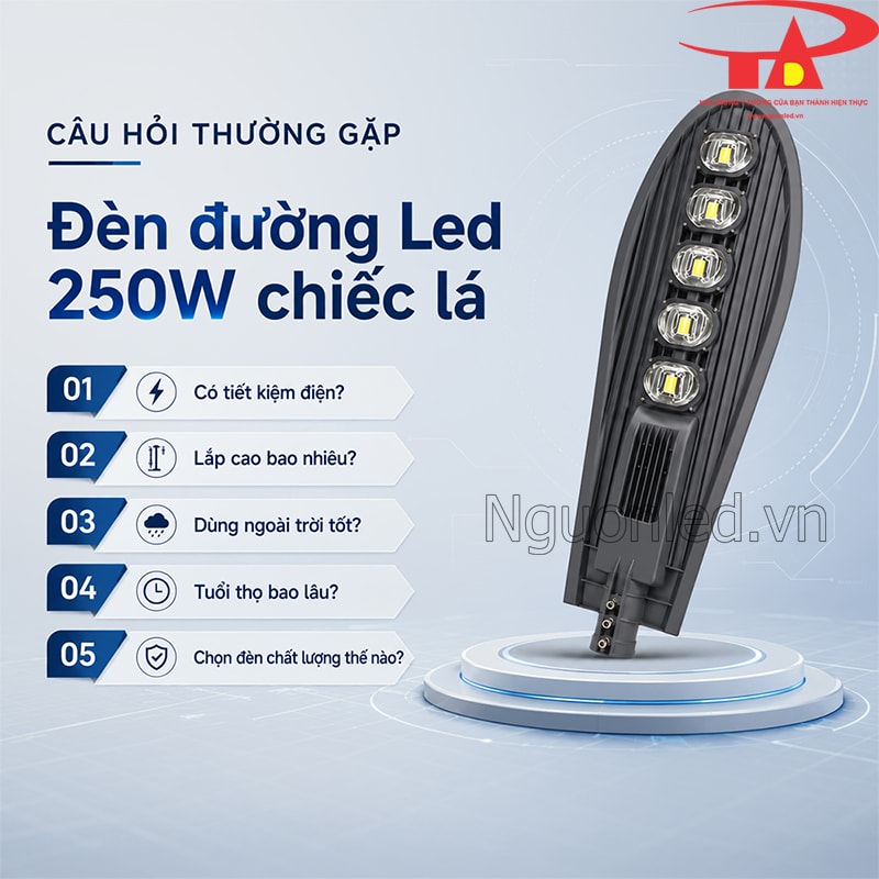 Các câu hỏi và trả lời về đèn đường led 250W chiếc lá
