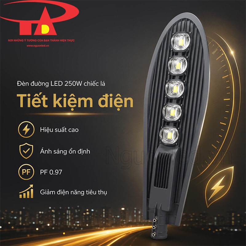 Mẫu đèn đường công suất 250W kèm thông tin PF 0,97, ánh sáng ổn định và giảm điện năng tiêu thụ