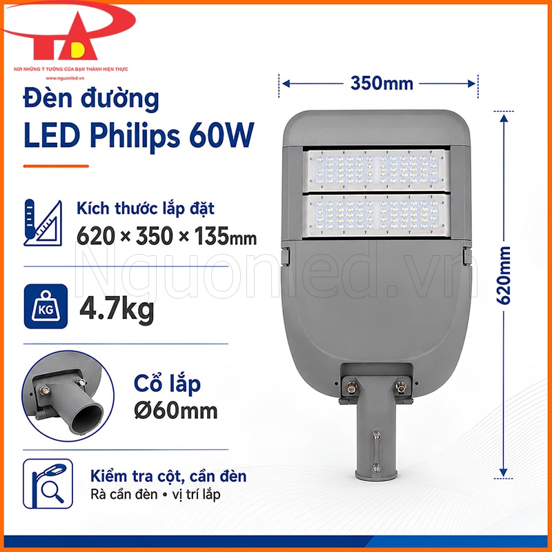 Kích thước đèn đường LED Philips 60W là 620 x 350 x 135mm, trọng lượng 4.7kg và cổ lắp Ø60mm