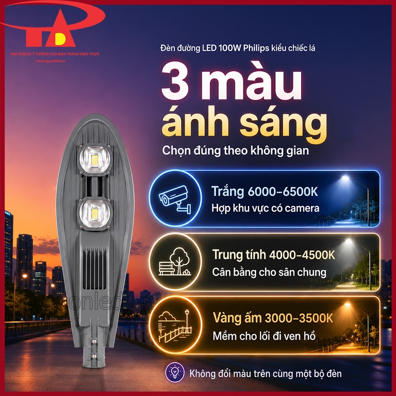 Đèn đường Philips 100W hình chiếc lá với 6000K, 4000K và 3000K theo từng không gian