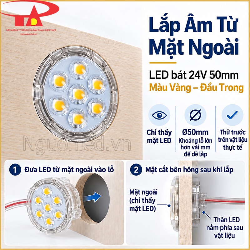 LED bát 50mm ánh sáng vàng đầu trong lắp âm để phần thân nằm phía sau bề mặt