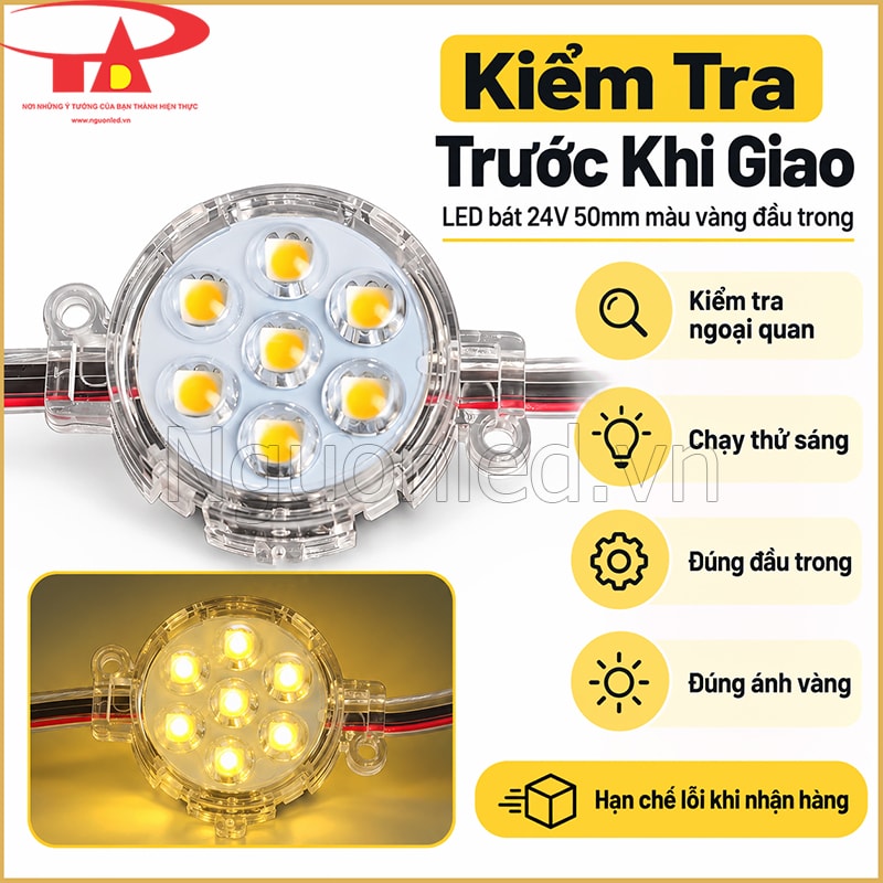 LED bát 24V 50mm màu vàng đầu trong với nội dung kiểm tra ngoại quan, chạy thử sáng và đối chiếu đúng đầu bóng