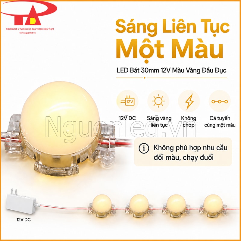 LED bát F30 12V màu vàng đầu đục sáng liên tục một màu trên cả tuyến bóng
