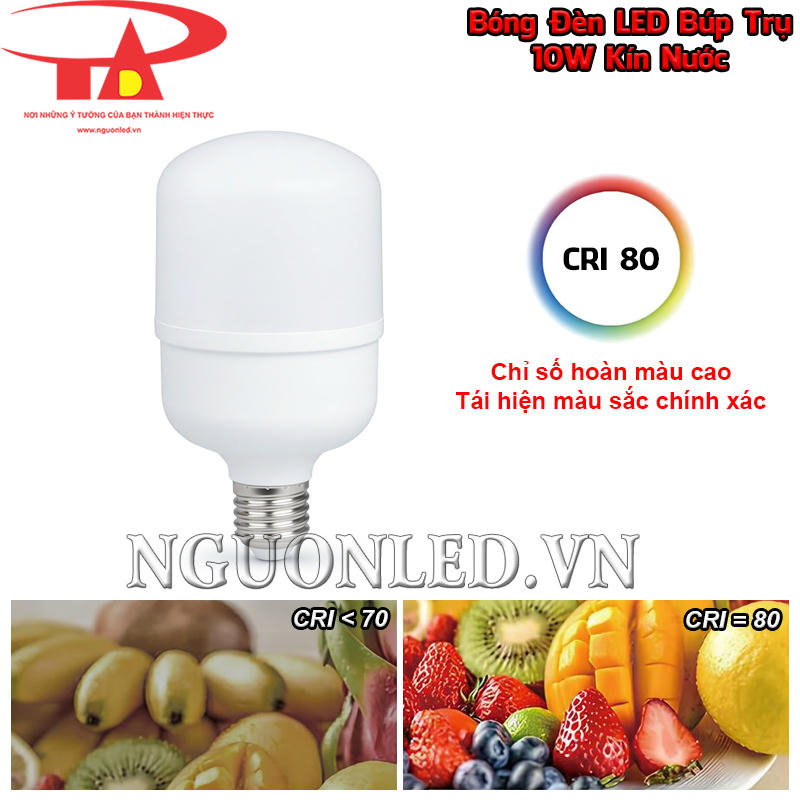 Đèn LED búp 10W kín nước có CRI 80, hỗ trợ quan sát màu vật thể tương đối tự nhiên