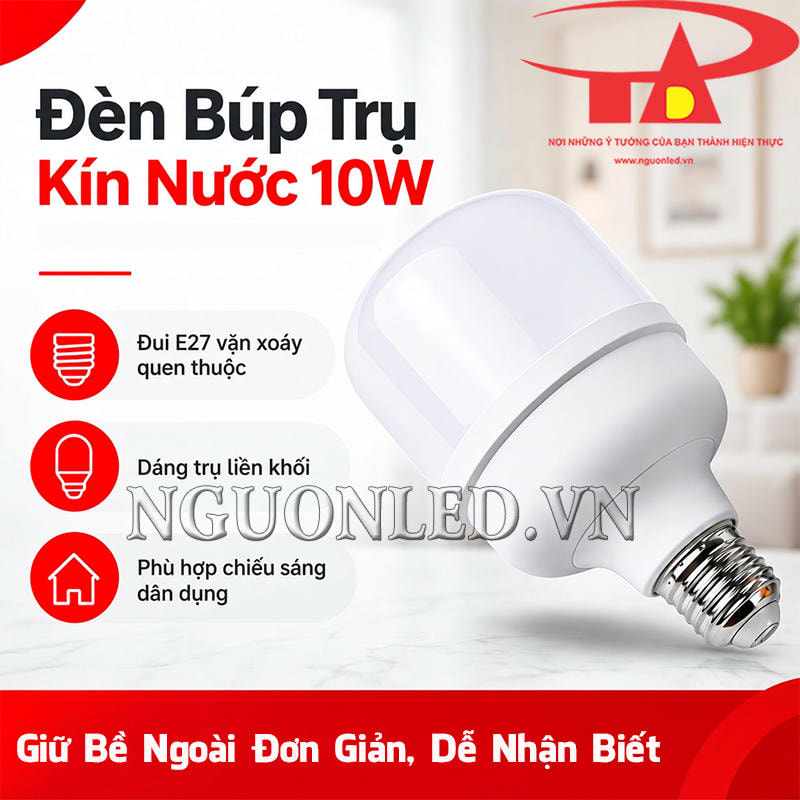 Đèn búp trụ kín nước 10W dạng trụ gọn, đui E27 liền thân và vỏ bóng PC bo tròn dễ nhận biết
