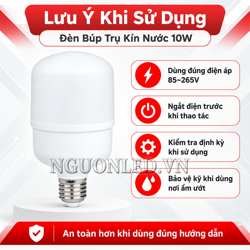 Lưu ý sử dụng an toàn cho đèn LED búp trụ kín nước 10W