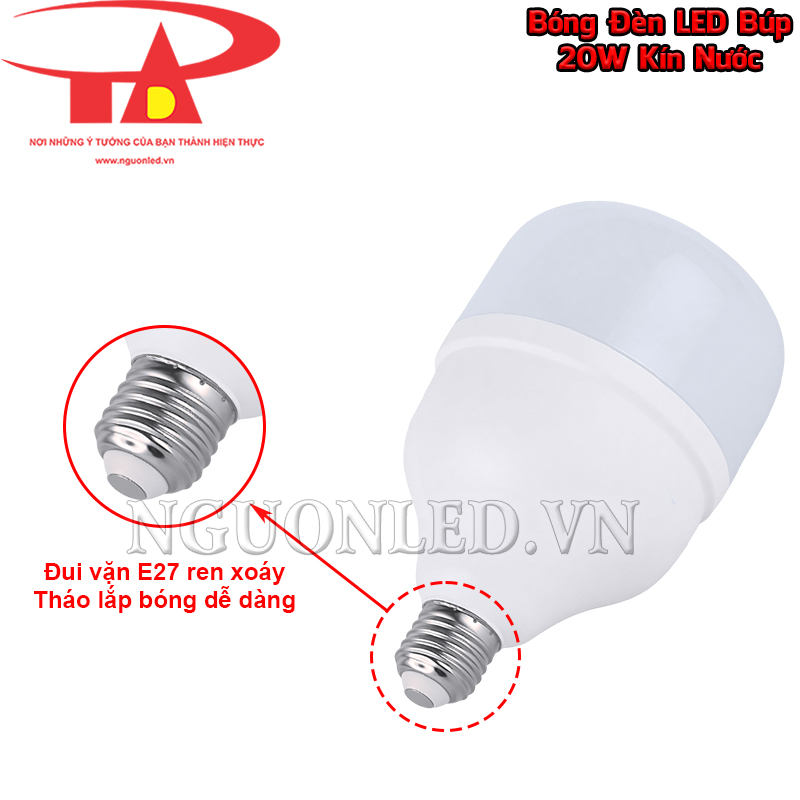 Đèn LED búp trụ kín nước 20W có chân ren E27 bằng kim loại, thuận tiện tháo lắp và thay riêng bóng khi cần thiết