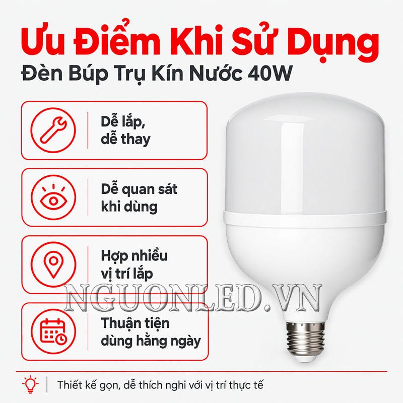 Đèn LED búp trụ 40W kín nước với thiết kế gọn, mang lại sự tiện dụng và dễ thích nghi với vị trí thực tế