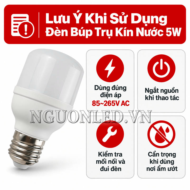 Lưu ý khi sử dụng bóng đèn LED búp trụ kín nước 5W để đảm bảo an toàn