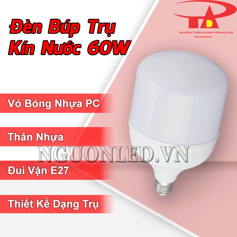 Đèn búp trụ kín nước 60W thiết kế dạng trụ với vỏ bóng nhựa PC, thân nhựa và đui E27