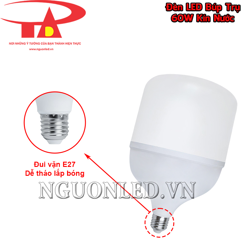 Đèn LED búp trụ kín nước 60W với đui E27 liền thân, sử dụng cơ chế ren xoáy để tháo và thay bóng