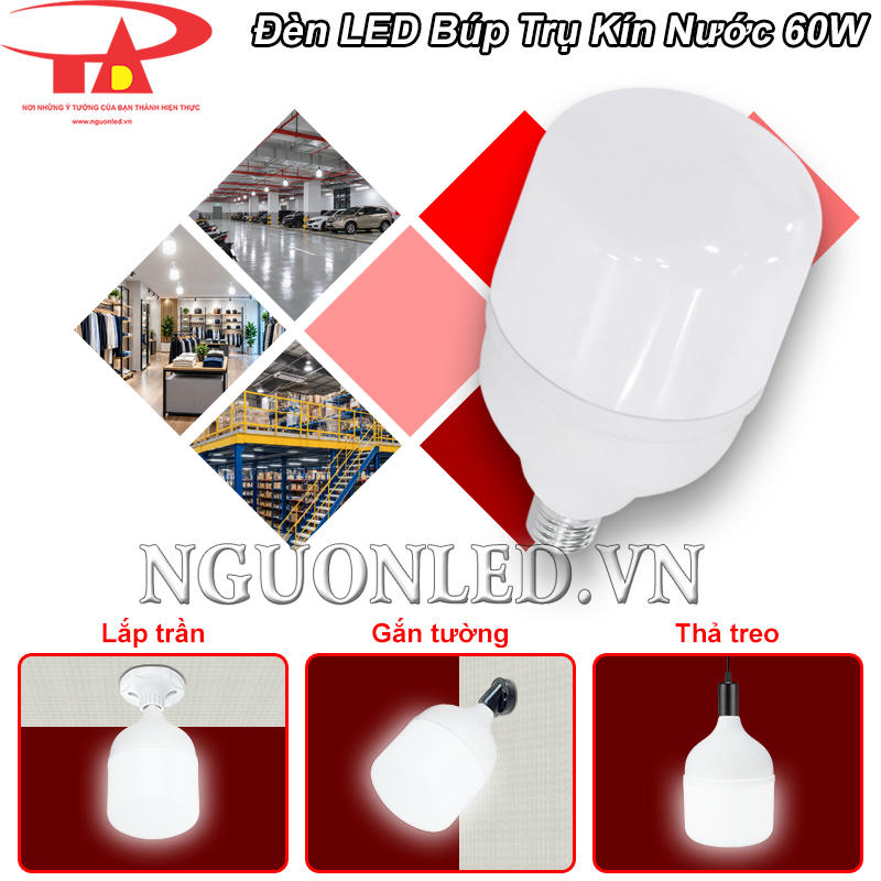 Bóng LED bulb 60W kín nước sử dụng với bộ đui tương thích theo các kiểu lắp trần, gắn tường và thả treo
