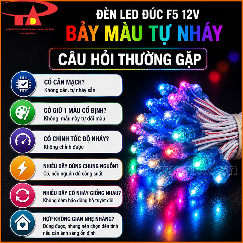 èn LED đúc F5 12V bảy màu tự nháy với câu hỏi thường gặp về mạch, màu, tốc độ và nguồn