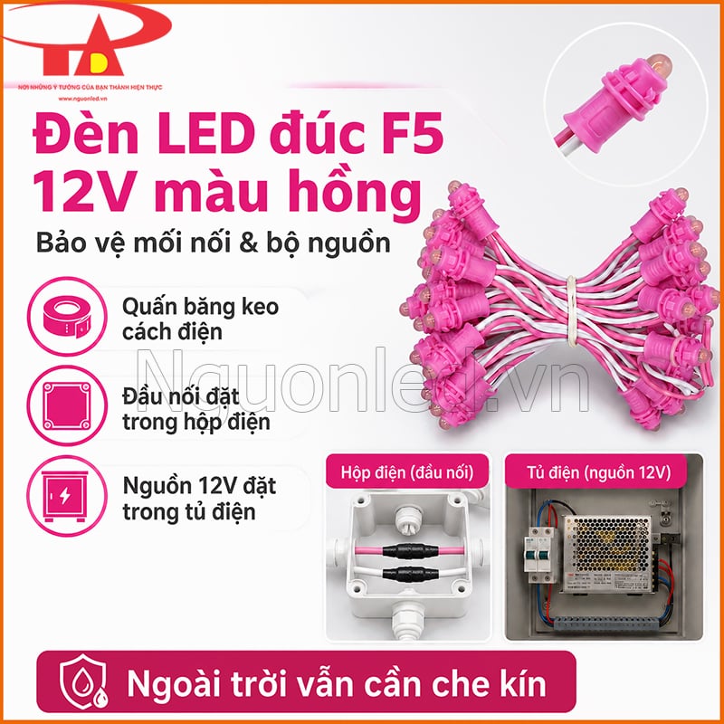 Đèn LED đúc F5 12V màu hồng cần bảo vệ mối nối, hộp điện và nguồn 12V
