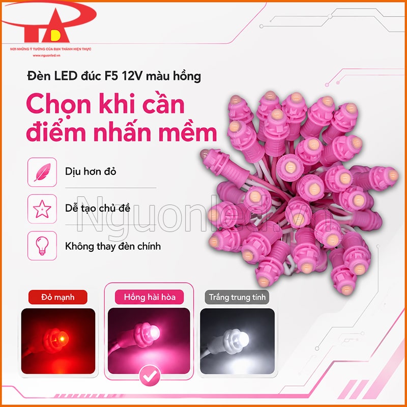 LED đúc F5 12V màu hồng dùng khi cần điểm nhấn dịu hơn đỏ và giàu cảm xúc hơn trắng