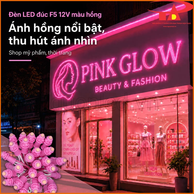 Đèn LED đúc F5 màu hồng 12V làm bảng hiệu shop mỹ phẩm và thời trang