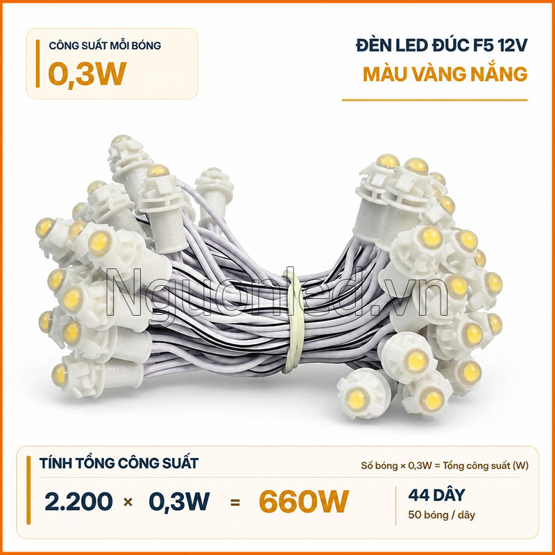 Đèn LED đúc F5 12V màu vàng nắng công suất 0,3W mỗi bóng, tổng tải 660W cho 2.200 bóng tương đương 44 dây