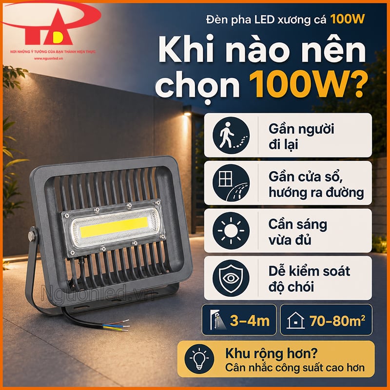 Đèn pha LED xương cá 100W cho sân cổng vừa, gần người đi lại và dễ kiểm soát độ chói