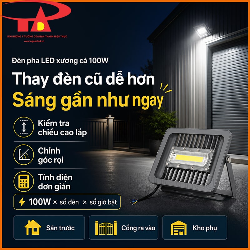Đèn pha LED xương cá 100W thay đèn cũ cho sân trước, cổng ra vào và kho phụ