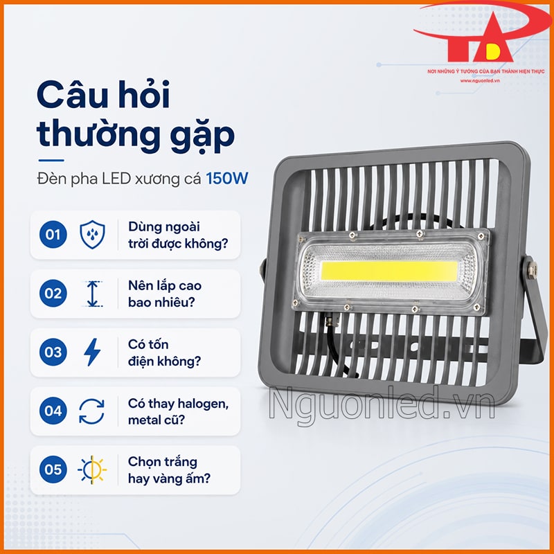 Câu hỏi thường gặp về đèn pha LED xương cá 150W dùng ngoài trời