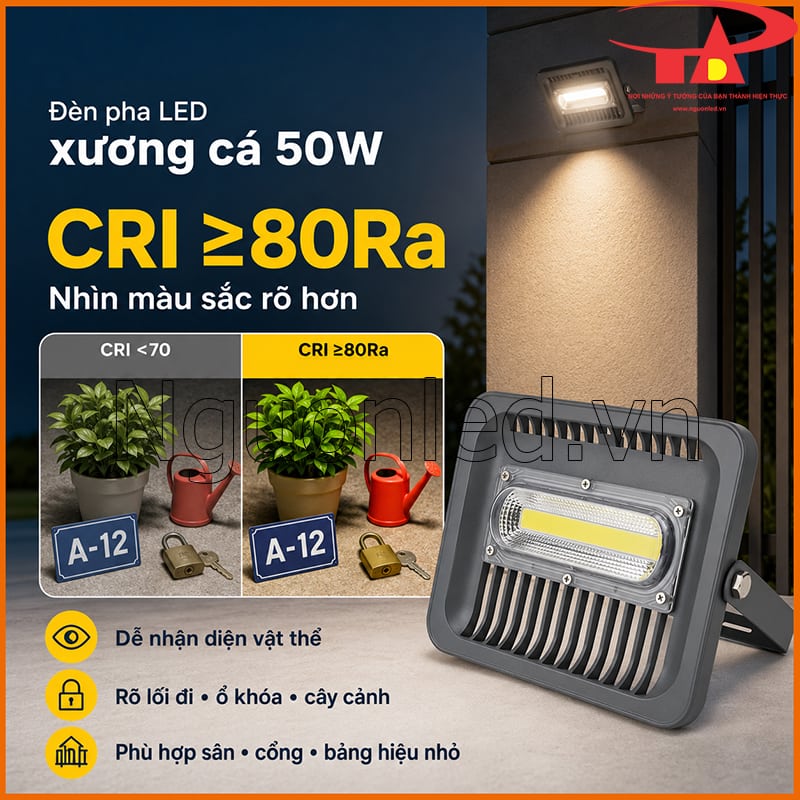 Đèn pha 50W xương cá với chỉ số CRI ≥80Ra giúp nhìn màu sắc rõ hơn