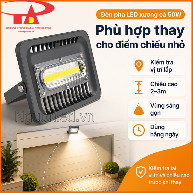 Đèn pha LED 50W xương cá phù hợp thay đèn cũ tại điểm chiếu nhỏ quanh nhà